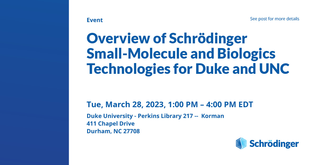 Overview of Schrödinger Small-Molecule and Biologics Tools for Duke and UNC