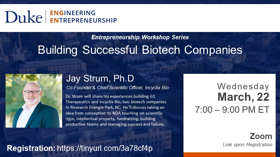 Entrepreneurship Workshop Series: Building Successful Biotech Companies with Jay Strum, Ph.D.