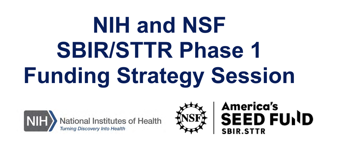 NIH and NSF: SBIR/STTR Phase 1 Proposal Strategy Session